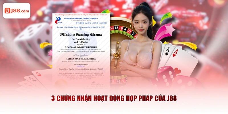 3 chứng nhận hoạt động hợp pháp của J88